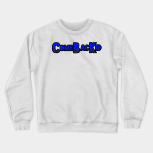 ComeBacKid Crewneck Sweatshirt